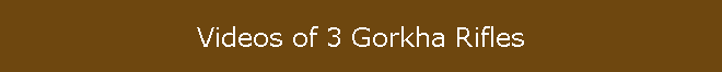 Videos of 3 Gorkha Rifles